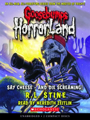 cover image of Say Cheese - And Die Screaming!